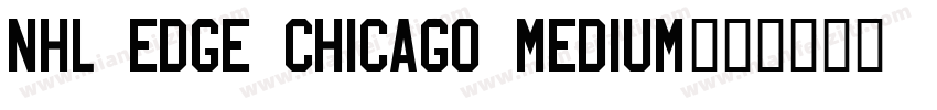 NHL Edge Chicago Medium字体转换